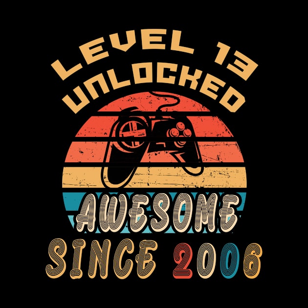 Level 13 Unlocked Awesome Since 2006 | Gamer 13th Birthday by MerchMadness