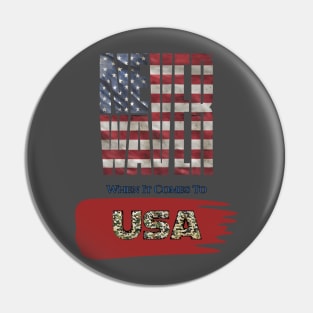 Never Waver When it comes to the USA Pin