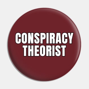 Conspiracy Theorist Pin