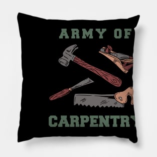 ARMY OF CARPENTRY Pillow