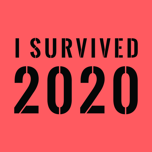 I Survived 2020 Stenciled - Black Text Shirt by FalconArt