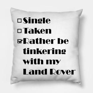 Single, Taken, Land Rover Pillow