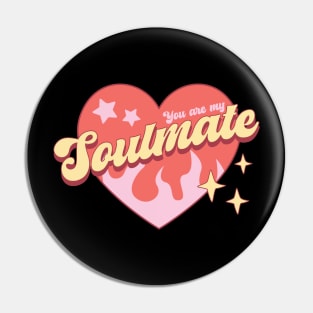 You Are My Soulmate Pin