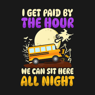 Halloween School Bus Shirt | Get Paid By Hour T-Shirt