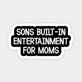 Sons Built In Entertainment for Moms Magnet