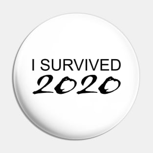 I Survived 2020 Minimal - Humorous Text Pin