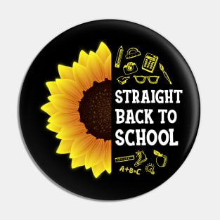 Sunflower Funny Straight Back To School First Day of School Pin