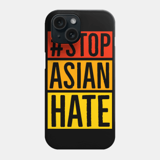 Stop Asian Hate Phone Case