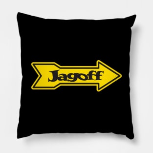 DON'T BE A JAGOFF Pillow