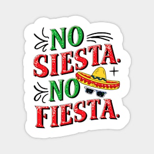 No Siesta No Fiesta Fun Celebration Quote Magnet