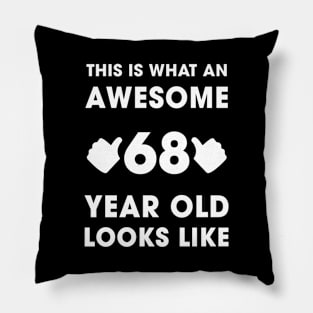 This Is What An Awesome 68 Years Old Looks Like Pillow