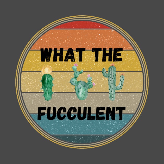 What The Fucculent by Valentin Cristescu