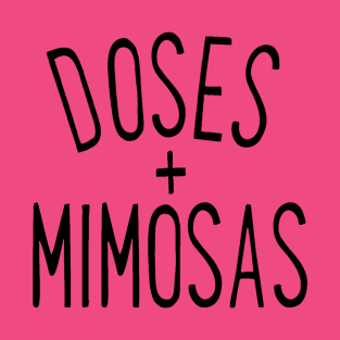 Doses and Mimosas T-Shirt