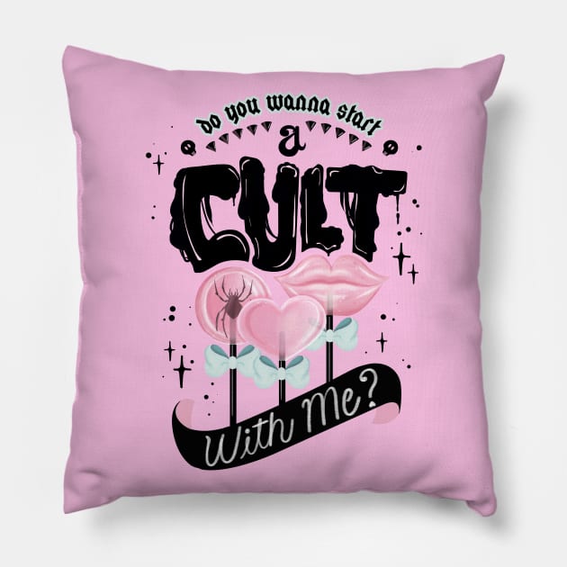 Do You Wanna Start a Cult With Me? Pillow by Pink Fang