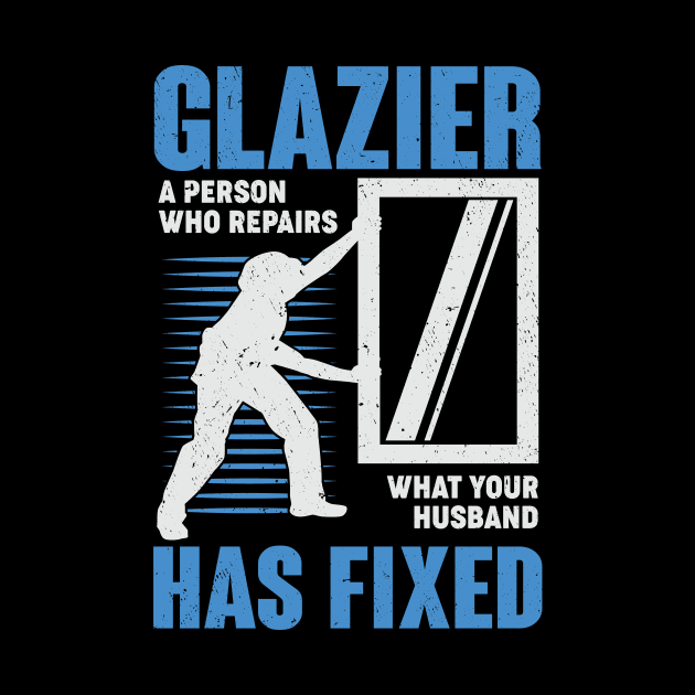 Glazier Profession Window Glass Installer Gift by Dolde08