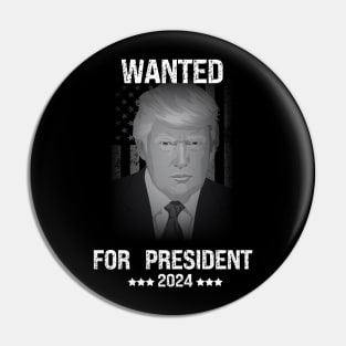 Donald trump Wanted for president 2024 Pin