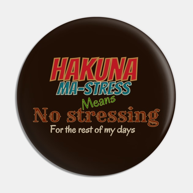 No stressing, Hakuna mastress Pin by Kikapu creations