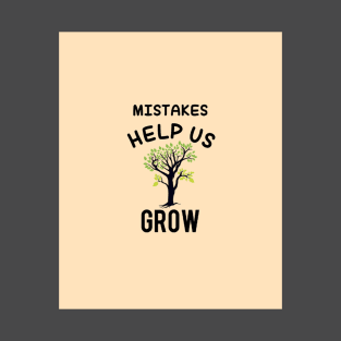 Mistakes Help Us Grow Graphic T-Shirt