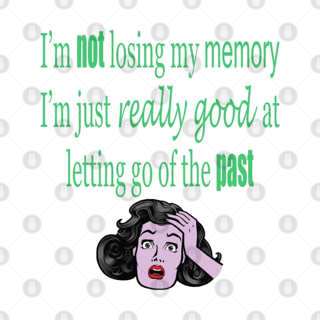 I'm not losing my memory by ninasilver