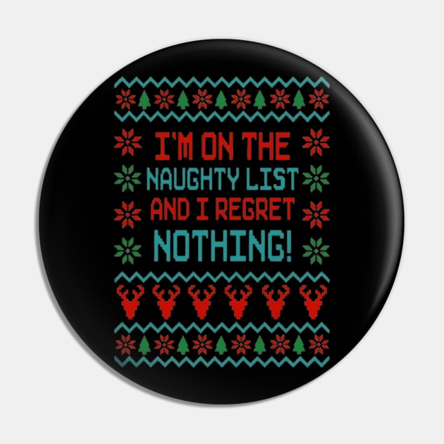 On The Naughty List And I Regret Nothing Pin by MARBBELT