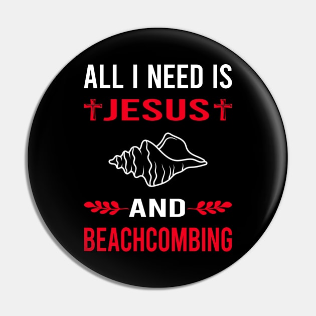 I Need Jesus And Beachcombing Beachcomber Pin by Good Day