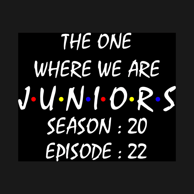The One Where We Are Juniors by cobiepacior