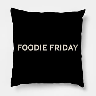 Foodie Friday On This Day Perfect Day Pillow