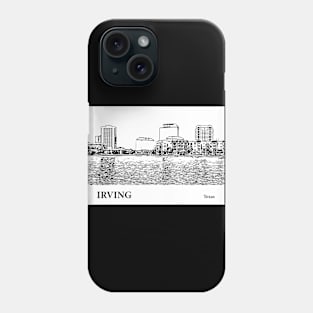 Irving - Texas Phone Case