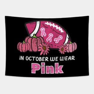 In October We Wear Pink Football Breast Cancer Awareness Tapestry