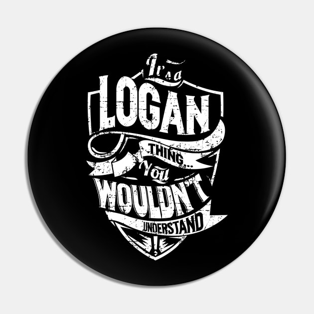 Its LOGAN Thing You Wouldnt Understand Pin by MiLLin