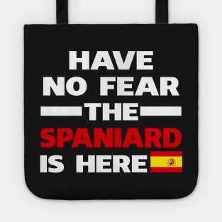 Have No Fear The Spaniard Is Here Proud Tote