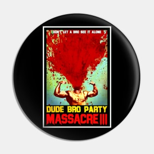 Dude Bro Party Massacre III - Bro Explosion Shirt Pin