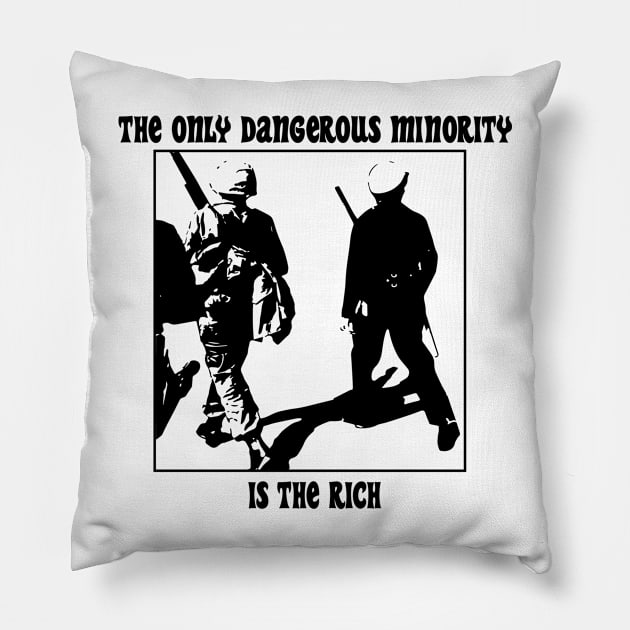 The Only Dangerous Minority is the Rich Pillow by DAME