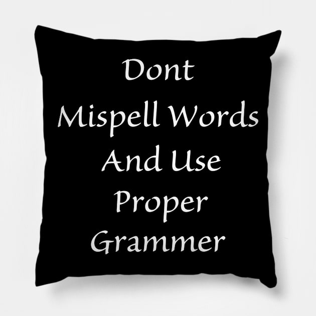 Don't Mispell Words Pillow by Sam R. England