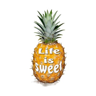 Life is sweet with yellow pineapple T-Shirt