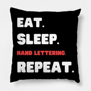 Eat Sleep Hand Lettering Repeat Pillow