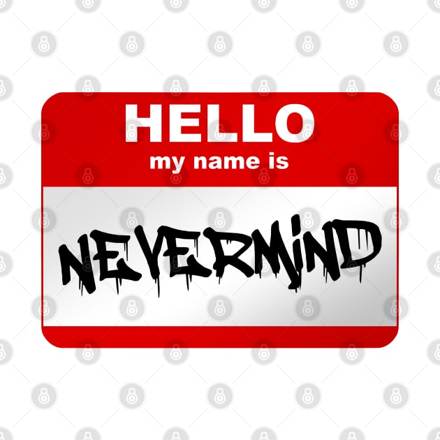 Hello my name is Nevermind by Smurnov