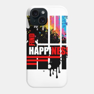 Find your happiness motivational quote Phone Case