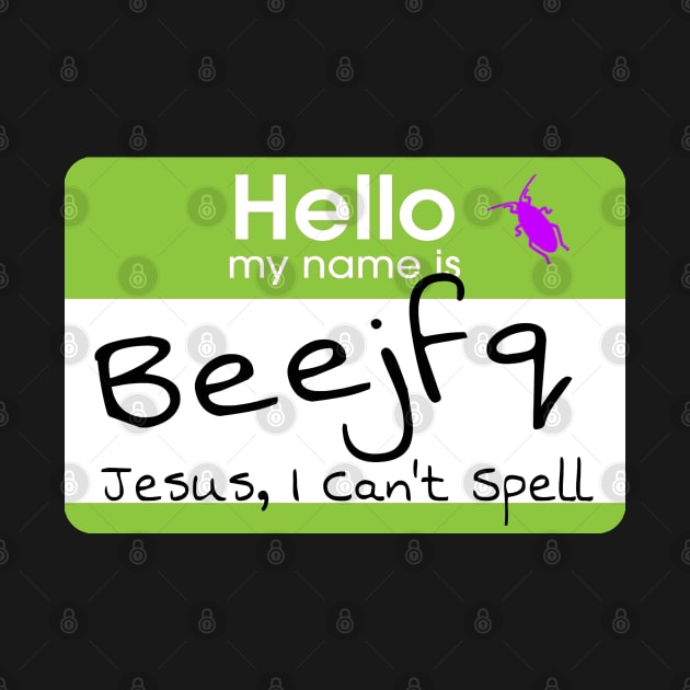 Beetlejuice Name Tag (He Can't Spell) by mightbelucifer