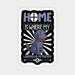 Home is where my Labrador Retriever is - Labrador Retriever Magnet