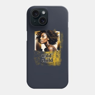 Wild Child (embrace unruliness within) black woman model Phone Case