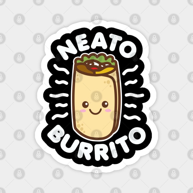 Neato Burrito Magnet by DetourShirts