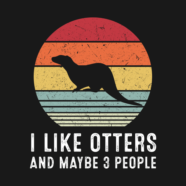 I Like Otters And Maybe 3 People by baggageruptured