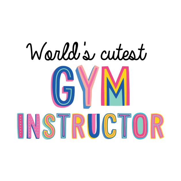 Gym Instructor Gifts | World's cutest Gym Instructor by BetterManufaktur