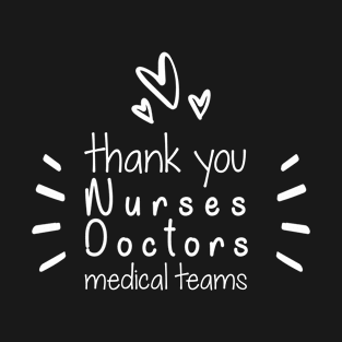 Thank You Nurses Doctors Medical Teams,  Heart Hero For Nurse And Doctor,  Front Line Workers Are My Heroes T-Shirt