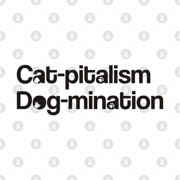 Cat-pitalism Dog-mination by MUVE