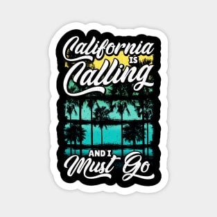 Cute California Is Calling And I Must Go Vacation Magnet