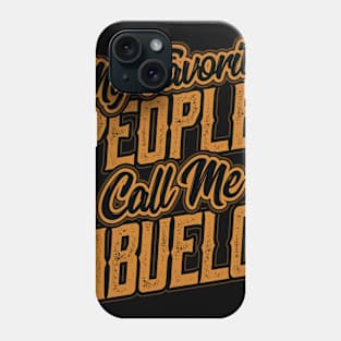 My Favorite People Call Me abuelo Gift Phone Case