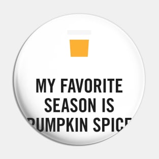 My Favorite Season is Pumpkin Spice Pin