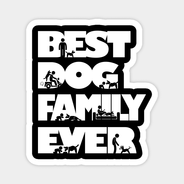 Best Dog Family Ever Cool Gift Magnet by Essinet